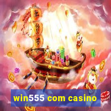 win555 com casino